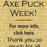 Free Axe Puck Week